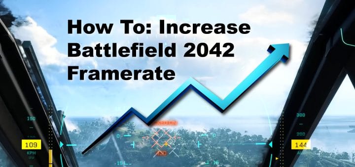 How To: Increase Battlefield 2042 Framerate
